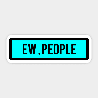 ew people Sticker